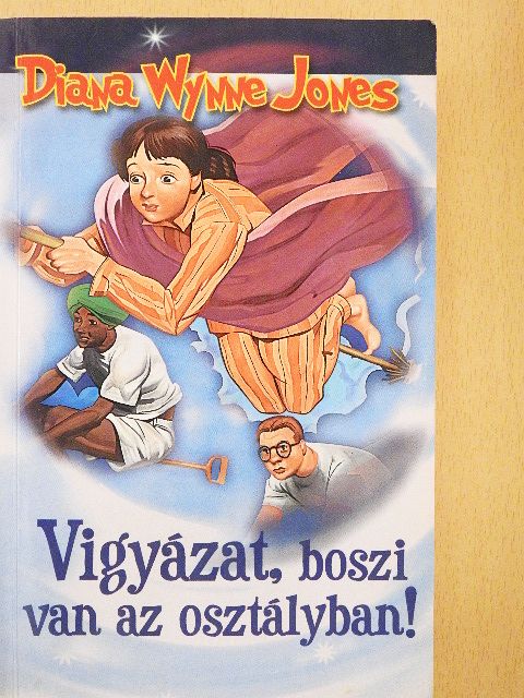 Diana Wynne Jones - Vigyázat, boszi van az osztályban! [antikvár]