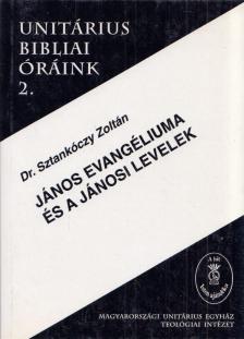 Sztankóczy Zoltán - János evangéliuma és a jánosi levelek [antikvár]