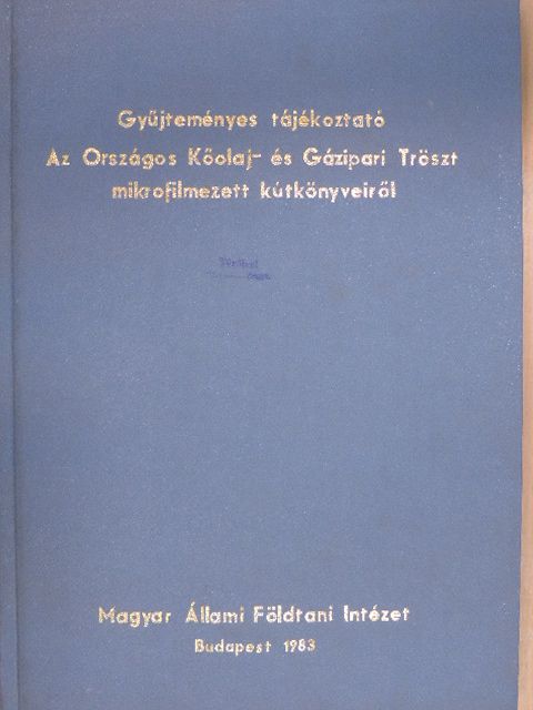 Drimus Istvánné - Gyűjteményes tájékoztató az Országos Kőolaj- és Gázipari Tröszt mikrofilmezett kútkönyveiről [antikvár]
