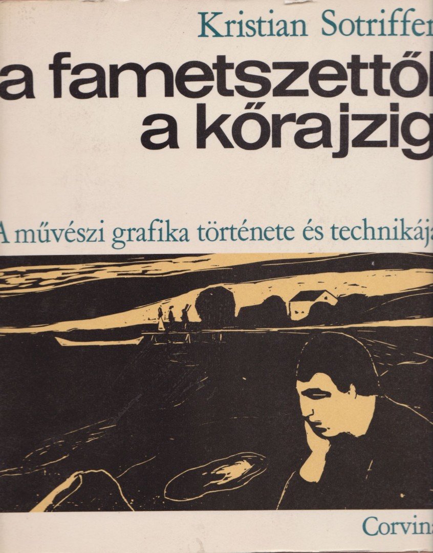 Kristian Sotriffer - A fametszettől a kőrajzig [antikvár]