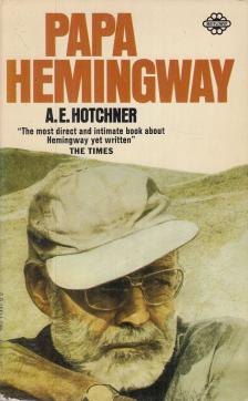 HOTCHNER, A.E. - Papa Hemingway [antikvár]