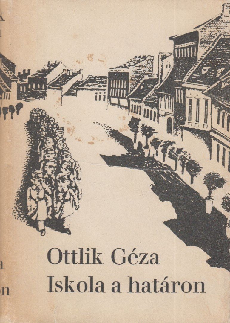 OTTLIK GÉZA - Iskola a határon [antikvár]
