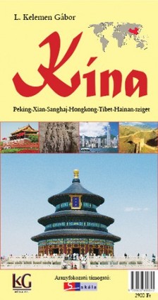 L. KELEMEN GÁBOR - Kína útikönyv [eKönyv: epub, mobi]