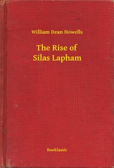 Howells, William Dean - The Rise of Silas Lapham [eKönyv: epub, mobi]