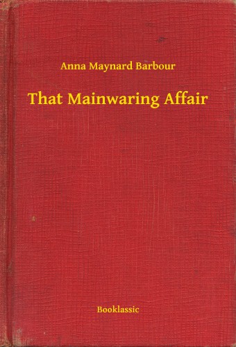 Barbour Anna Maynard - That Mainwaring Affair [eKönyv: epub, mobi]