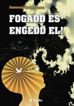 Jánossy Zsuzsanna - Fogadd és engedd el! [eKönyv: epub, mobi]