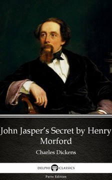 Delphi Classics Henry Morford, - John Jasper's Secret by Henry Morford (Illustrated) [eKönyv: epub, mobi]