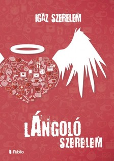 Viktória Magelheim - Lángoló szerelem - Igaz szerelem [eKönyv: epub, mobi]