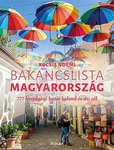 Kocsis Noémi - Bakancslista - Magyarország (777 lenyűgöző hazai kaland és úti cél)