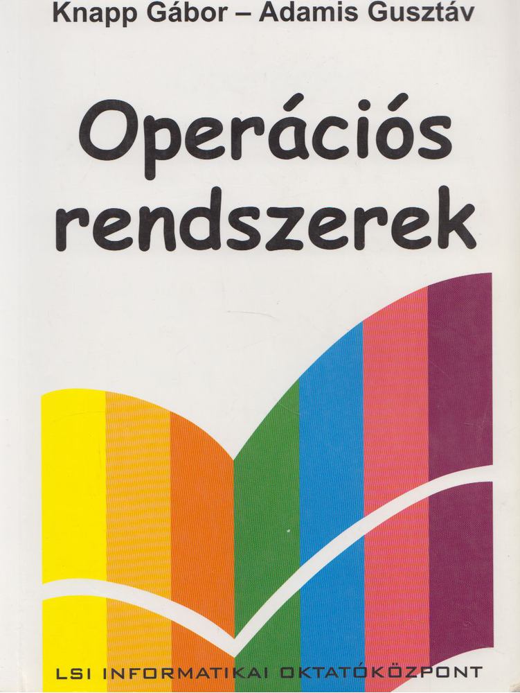 Knapp Gábor- Adamis Gusztáv - Operációs rendszerek [antikvár]