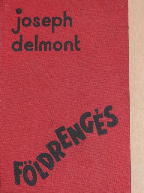Joseph Delmont - Földrengés [antikvár]