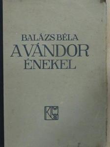 Balázs Béla - A vándor énekel [antikvár]