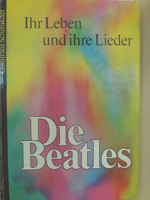 Gottfried Schmiedel - Die Beatles [antikvár]