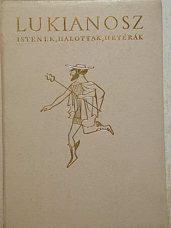 Lukianosz - Istenek, halottak, hetérák [antikvár]