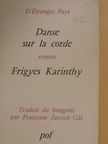 Frigyes Karinthy - Danse sur la Corde [antikvár]