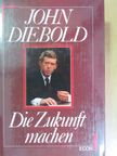 John Diebold - Die Zukunft machen [antikvár]