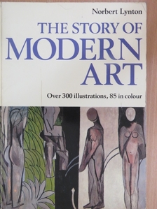 Norbert Lynton - The story of modern art [antikvár]