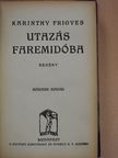 Karinthy Frigyes - Utazás Faremidóba/Megölt szerelem [antikvár]