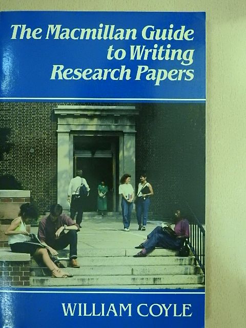 William Coyle - The Macmillan Guide To Writing Research Papers [antikvár]