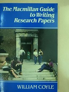 William Coyle - The Macmillan Guide To Writing Research Papers [antikvár]
