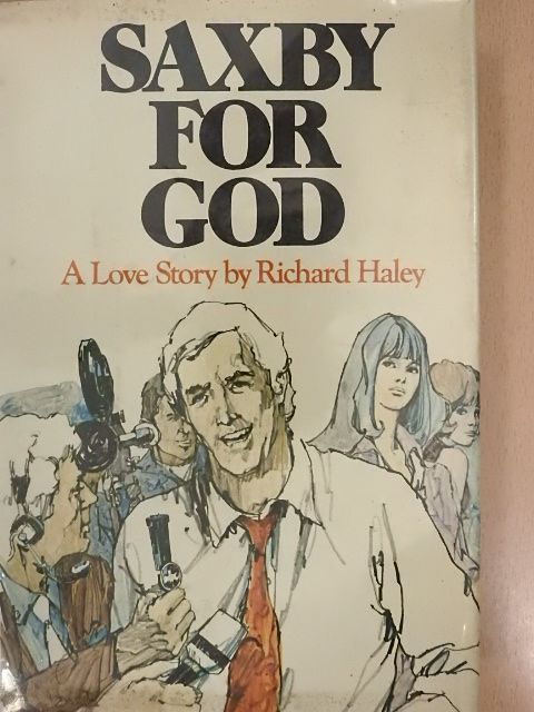 Richard Haley - Saxby for God [antikvár]