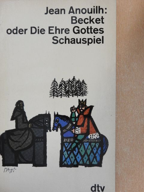 Jean Anouilh - Becket oder Die Ehre Gottes [antikvár]