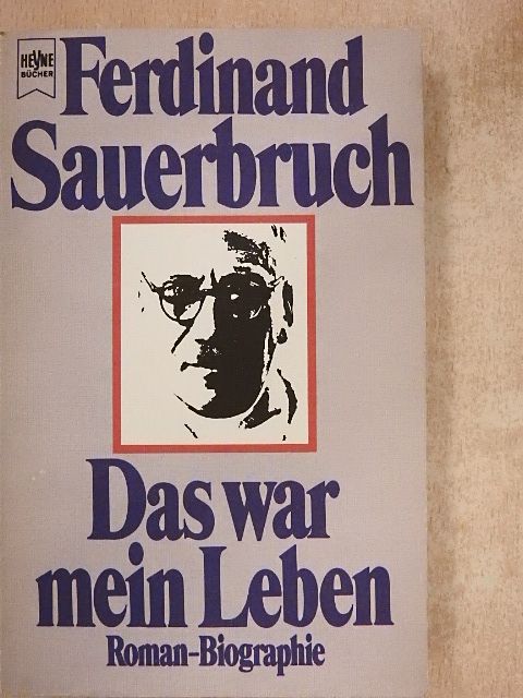 Ferdinand Sauerbruch - Das war mein Leben [antikvár]