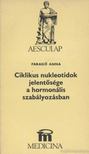 Faragó Anna - Ciklikus nukleotidok jelentősége a hormonális szabályozásban [antikvár]