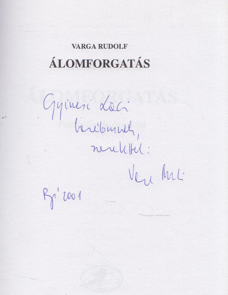 Varga Rudolf - Álomforgatás (dedikált) [antikvár]