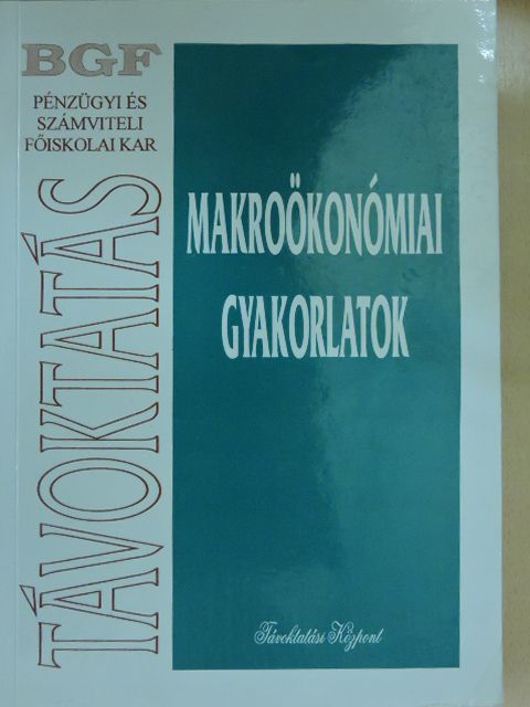 Dr. Bódi Erzsébet - Makroökonómiai gyakorlatok [antikvár]