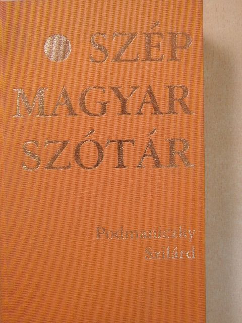 Podmaniczky Szilárd - Szép Magyar Szótár (dedikált példány) [antikvár]