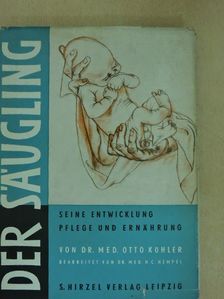 Dr. med. Otto Köhler - Der Säugling [antikvár]