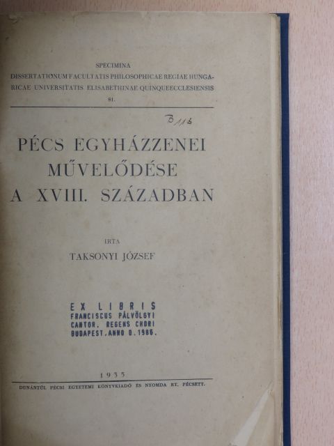 Taksonyi József - Pécs egyházzenei művelődése a XVIII. században [antikvár]