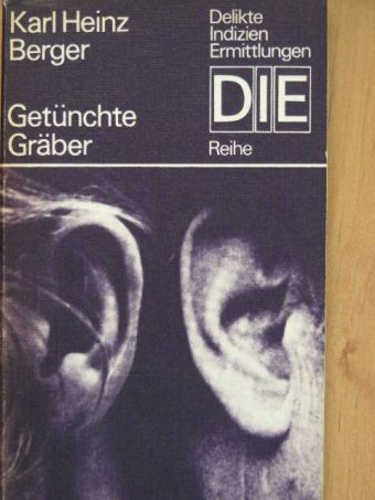 Karl Heinz Berger - Getünchte Gräber [antikvár]