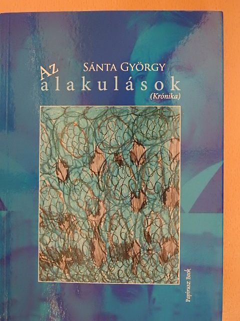 Sánta György - Az alakulások [antikvár]