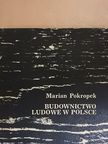 Marian Pokropek - Budownictwo Ludowe w Polsce [antikvár]