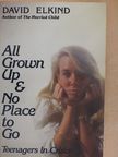 David Elkind - All Grown Up & No Place to Go [antikvár]