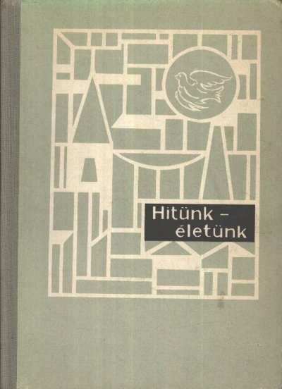 Benczúr László - Hitünk - életünk [antikvár]