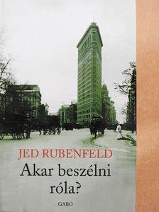 Jed Rubenfeld - Akar beszélni róla? [antikvár]