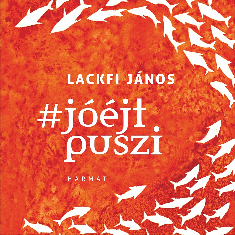 LACKFI JÁNOS - #jóéjtpuszi [eHangoskönyv]