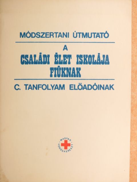 Dr. Székely Lajos - Módszertani Útmutató a Családi élet iskolája fiúknak c. tanfolyam előadóinak [antikvár]
