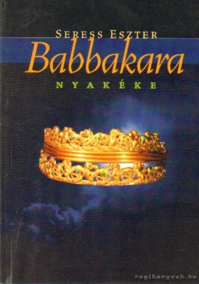 Seress Eszter - Babbakara nyakéke (dedikált) [antikvár]