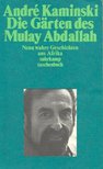 KAMINSKI, ANDRÉ - Die Gärten des Mulay Abdallah [antikvár]