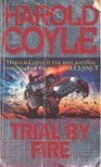 COYLE, HAROLD - Trial by Fire [antikvár]