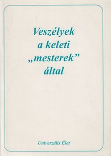 Veszélyek a keleti "mesterek" által [antikvár]