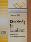 Pomogáts Béla - Kisebbség és humánum [antikvár]