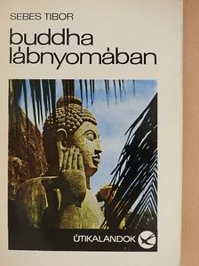 Sebes Tibor - Buddha lábnyomában [antikvár]