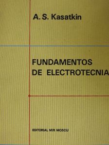 A. S. Kasatkin - Fundamentos de Electrotecnia [antikvár]