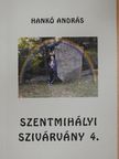 Hankó András - Szentmihályi szivárvány 4. [antikvár]