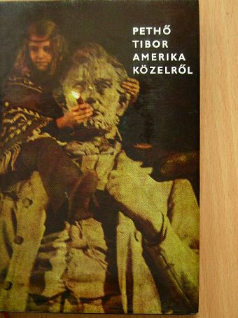 Pethő Tibor - Amerika közelről [antikvár]